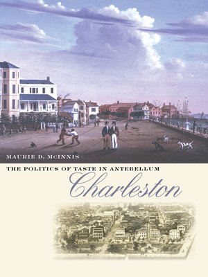 cover image of The Politics of Taste in Antebellum Charleston